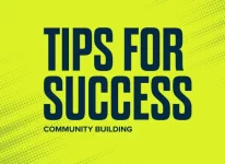 Give yourself the best chance of community building success